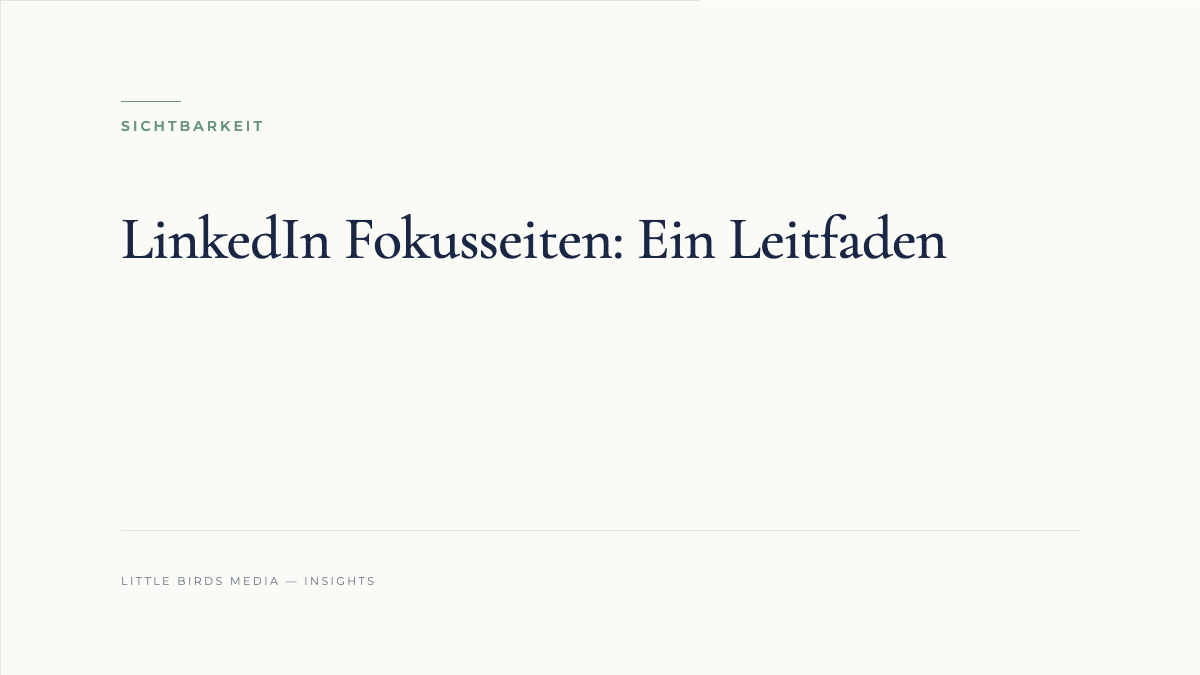 LinkedIn Fokusseiten: Ein Leitfaden