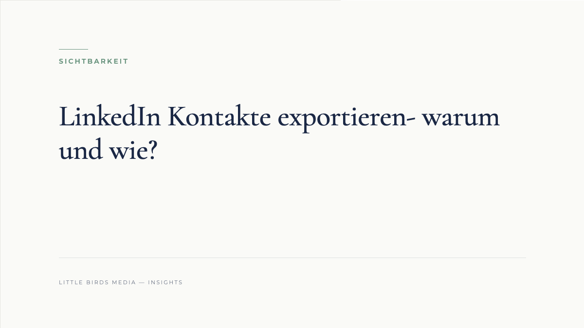 LinkedIn Kontakte exportieren- warum und wie?