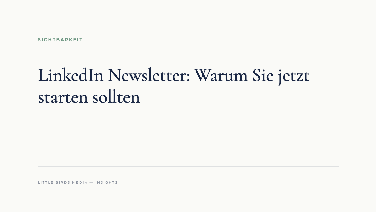 LinkedIn Newsletter: Warum Sie jetzt starten sollten