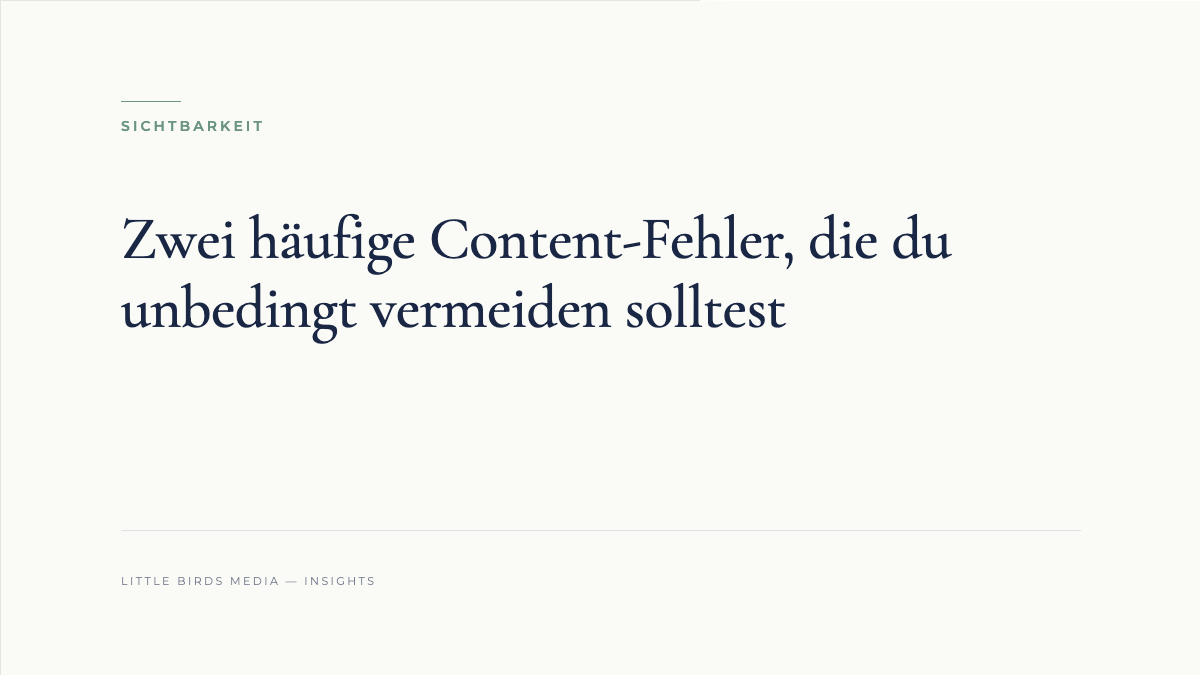 Zwei häufige Content-Fehler, die du unbedingt vermeiden solltest