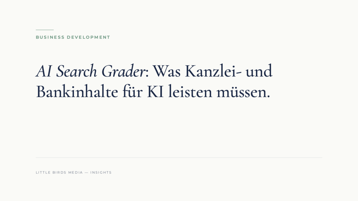 AI Search Grader: Was Kanzlei- und Bankinhalte für KI leisten müssen.
